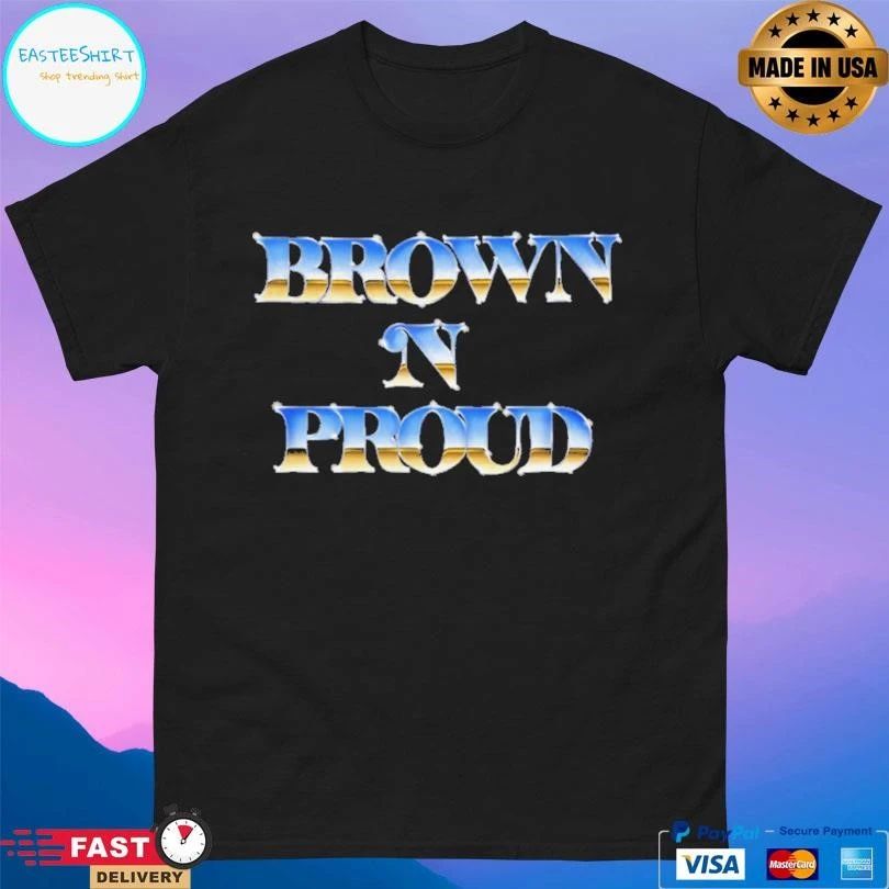 Brown And Proud T-shirts