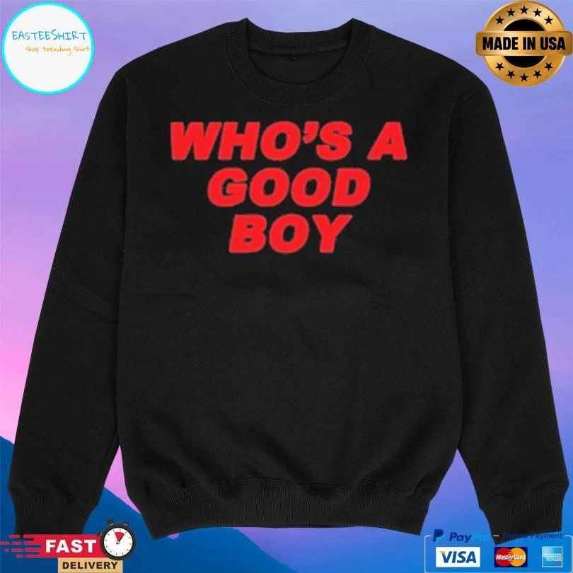 Paigey Who’s A Good Boy T-shirts