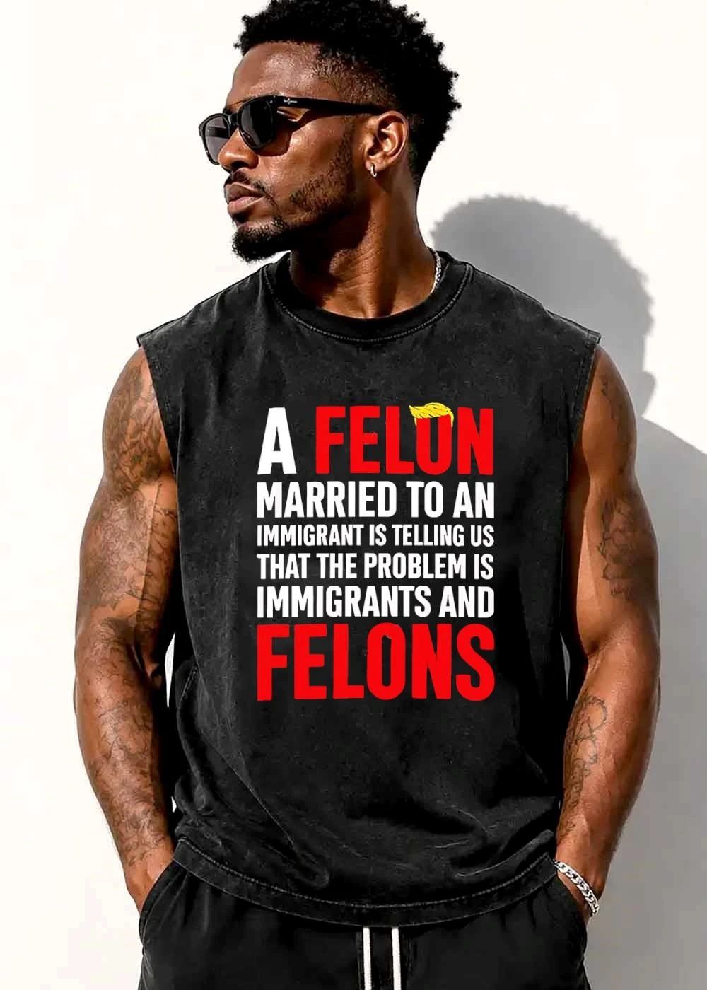A Felon Married To An Immigrant Is Telling US That The Problem Immigrants And Felons shirt