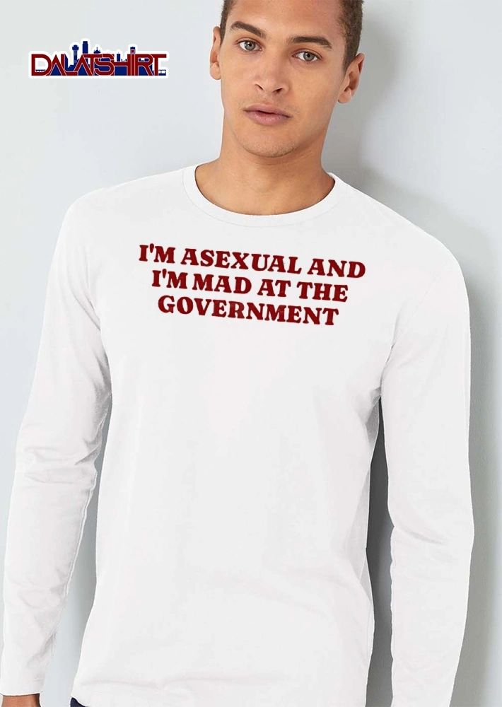 Im Asexual And Mad At The Government Red Glossy 3d Lettering shirt