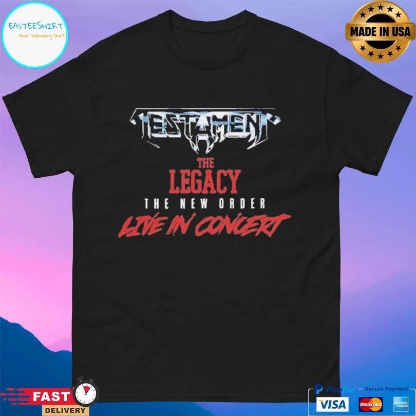 Testament The Legacy The New Order Live In Concert T-shirts