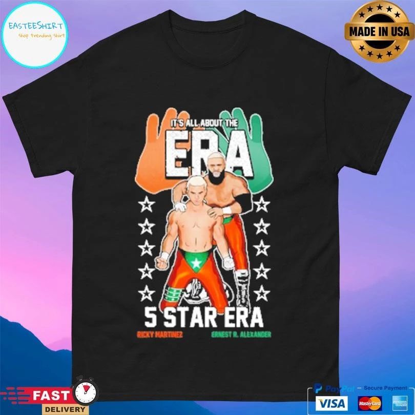 It’s All About The Era 5 Star Era Ricky Martinez Ernest R Alexander T-shirts