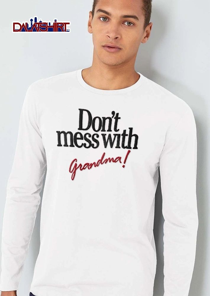 Dont Mess With Grandma Black Serif Text Red Script Typography shirt