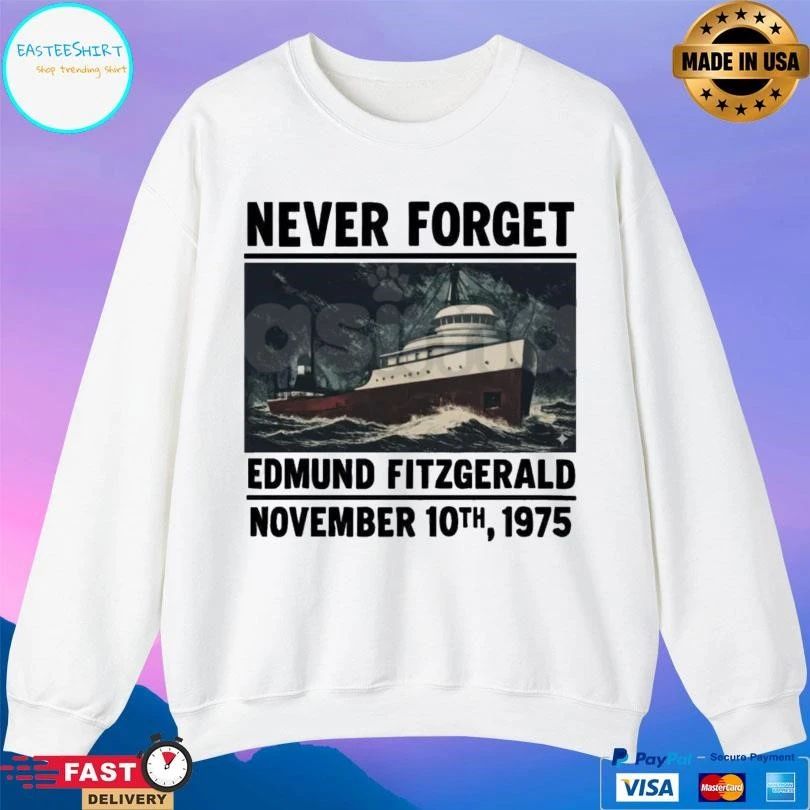 Never Forget Edmund Fitzgerald November 10th 1975 T-shirts