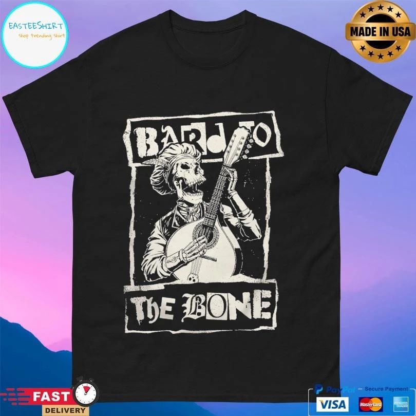 Bard To The Bone Skeleton T-shirts
