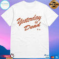 Yesterday Is Dead T-shirts