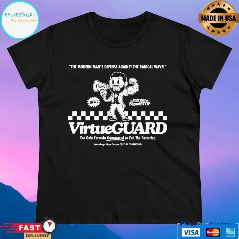 The Modern Man’s Defense Against The Radical Wave Virtue Guard The Only Formula Guaranteed To End The Posturing Warning May Cause Critial Thinking T-shirts
