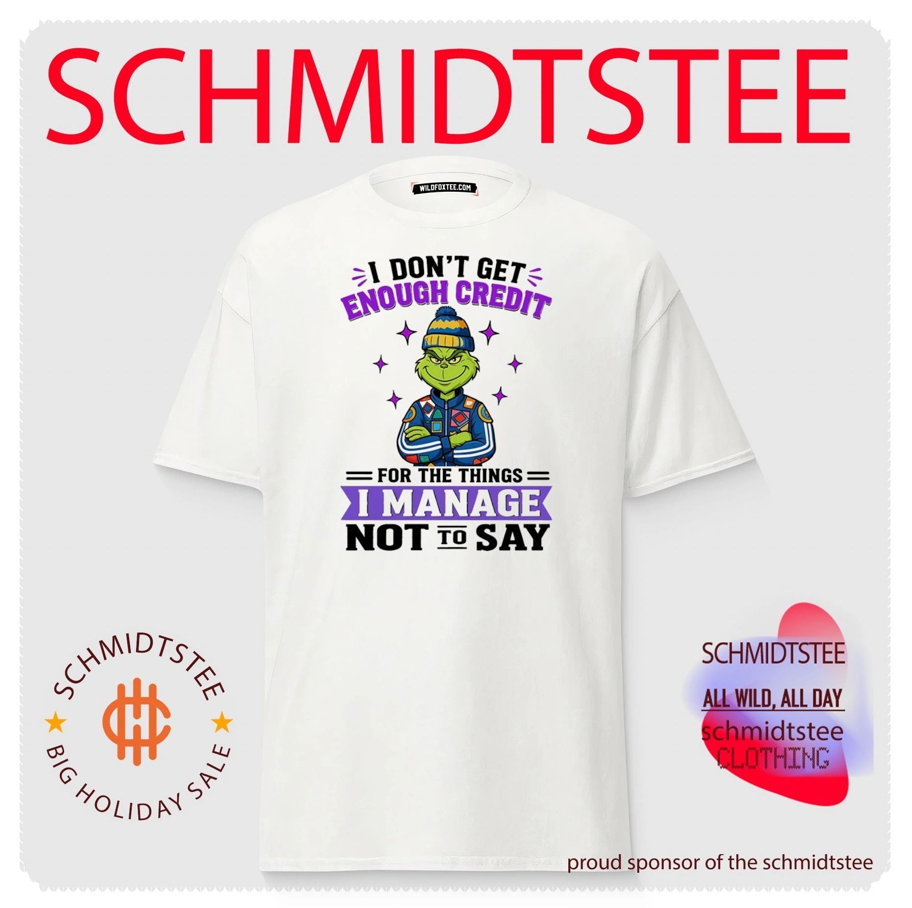 I don’t get enough credit for the things I manage not to say Grinch shirt