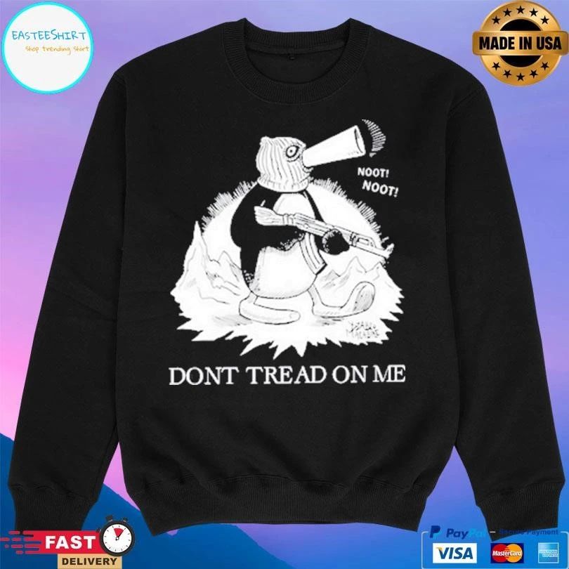 Don’t Tread On Me Penguin Noot Noot T-shirts
