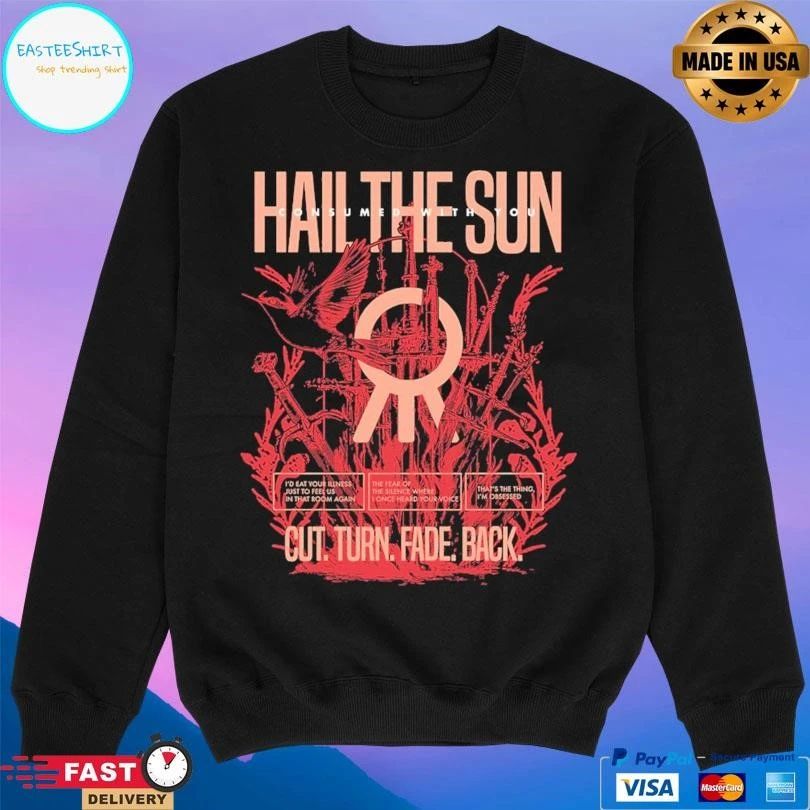 Hail The Sun Consumed With You Cut Turn Fade Back Birds T-shirts