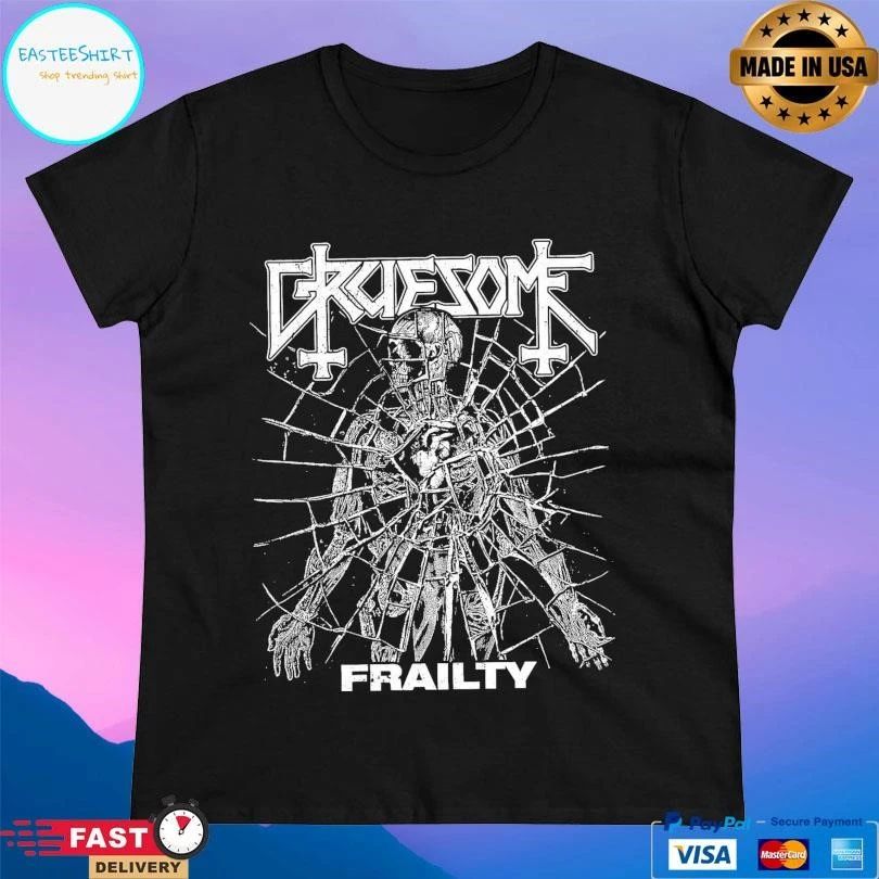 Gruesome Frailty T-shirts