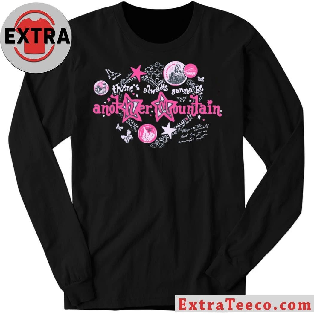 There’s Always Gonna Be Another Mountain Shirt