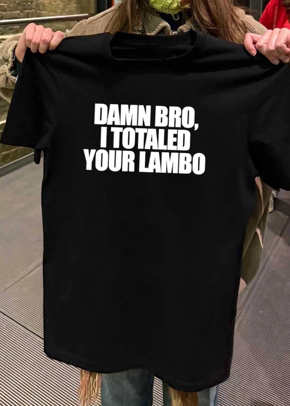 Oops Accident Damn Bro Totaled Your Lambo shirt