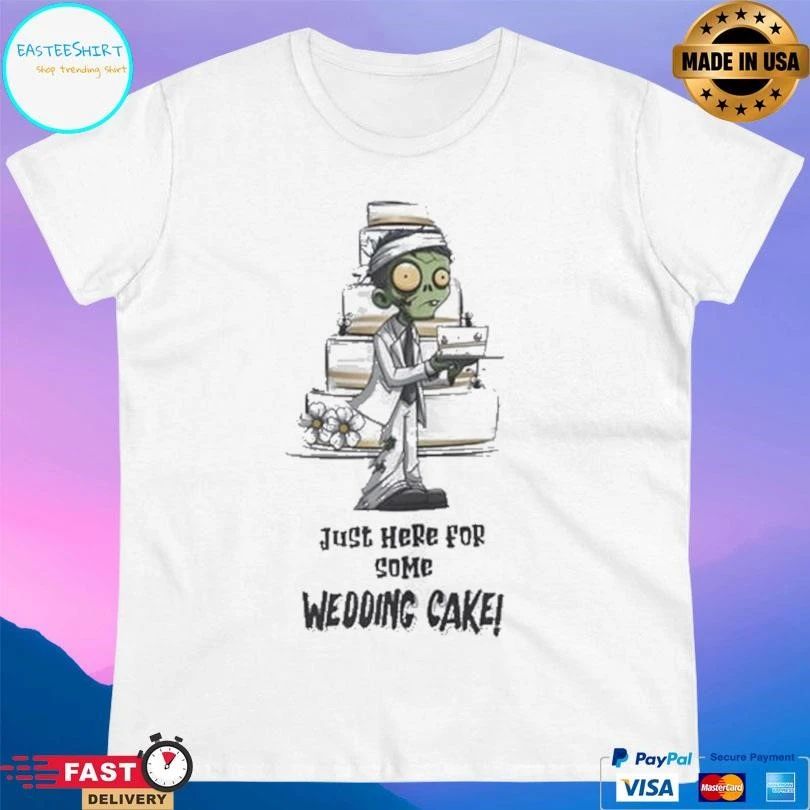 Zombie Just Here For Some Wedding Cake T-shirts