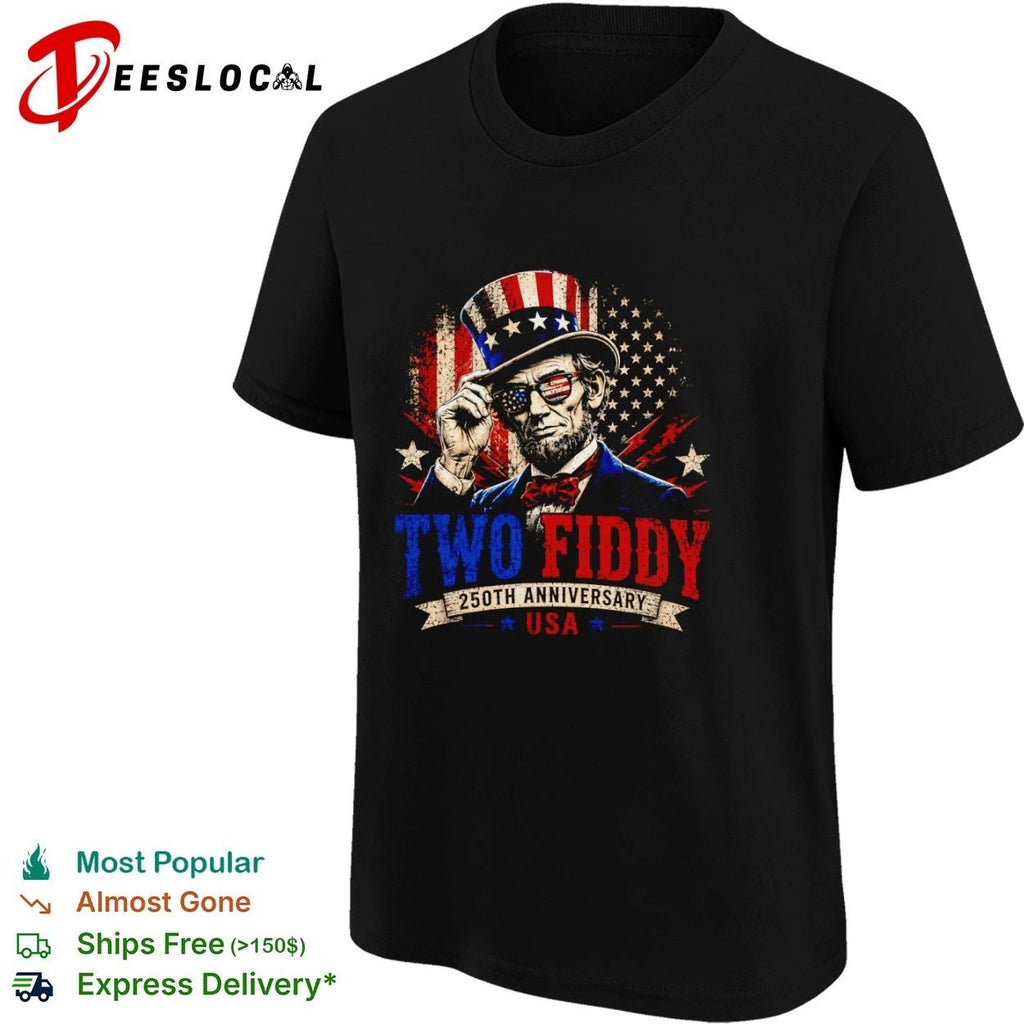 Abraham Lincoln Two Fiddy 250th Anniversary USA T-shirt