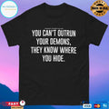 American Trigger Pullers You Can’t Outrun Your Demons They Know Where You Hide T-shirts