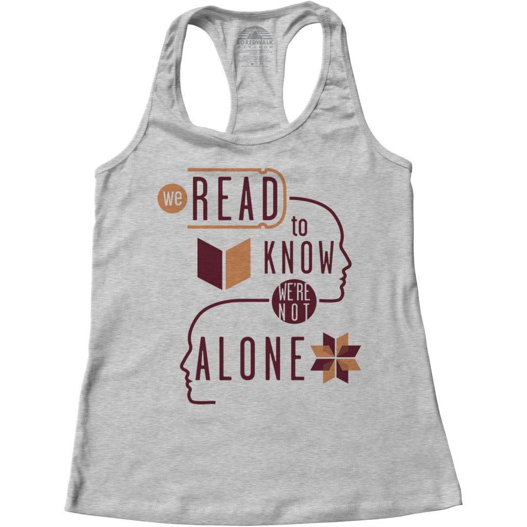 Women's We Read to Know We are Not Alone Racerback Tank Top
