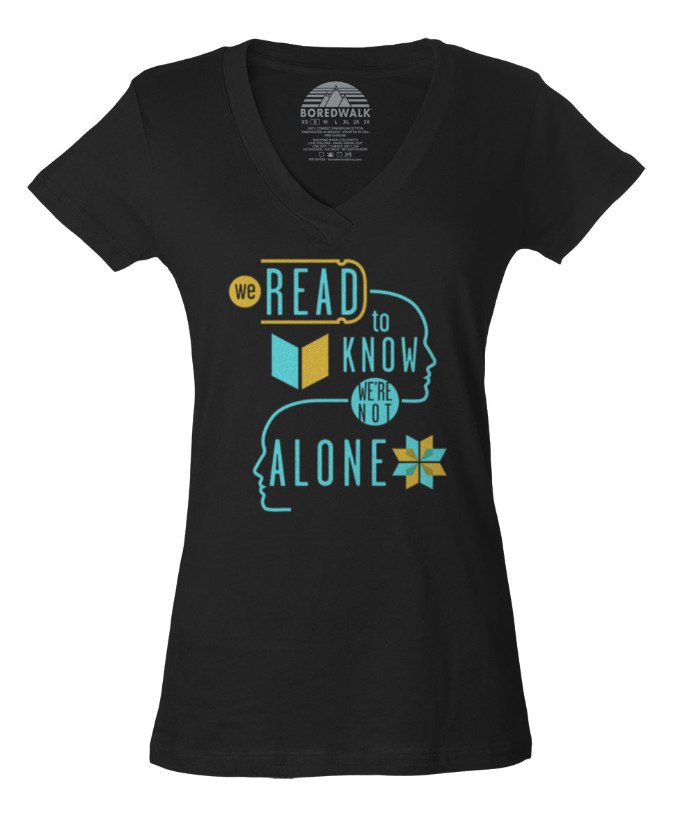 Women's We Read to Know We are Not Alone Vneck T-Shirt