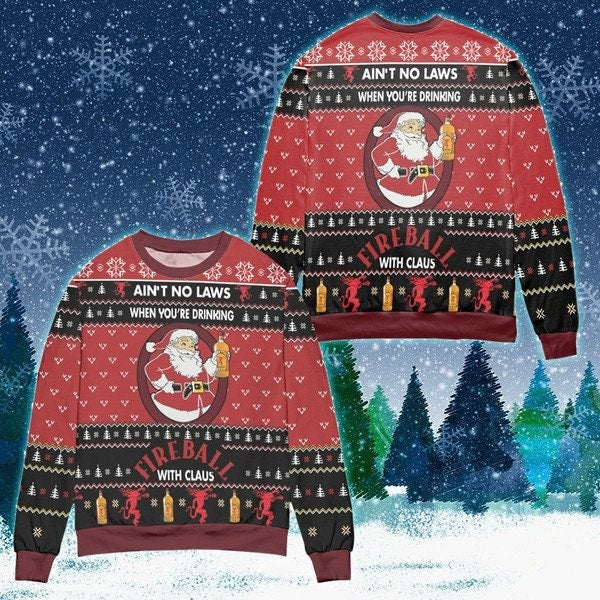 When You’re Drinking Fireball Whisky With Santa Claus Ugly Christmas Sweater