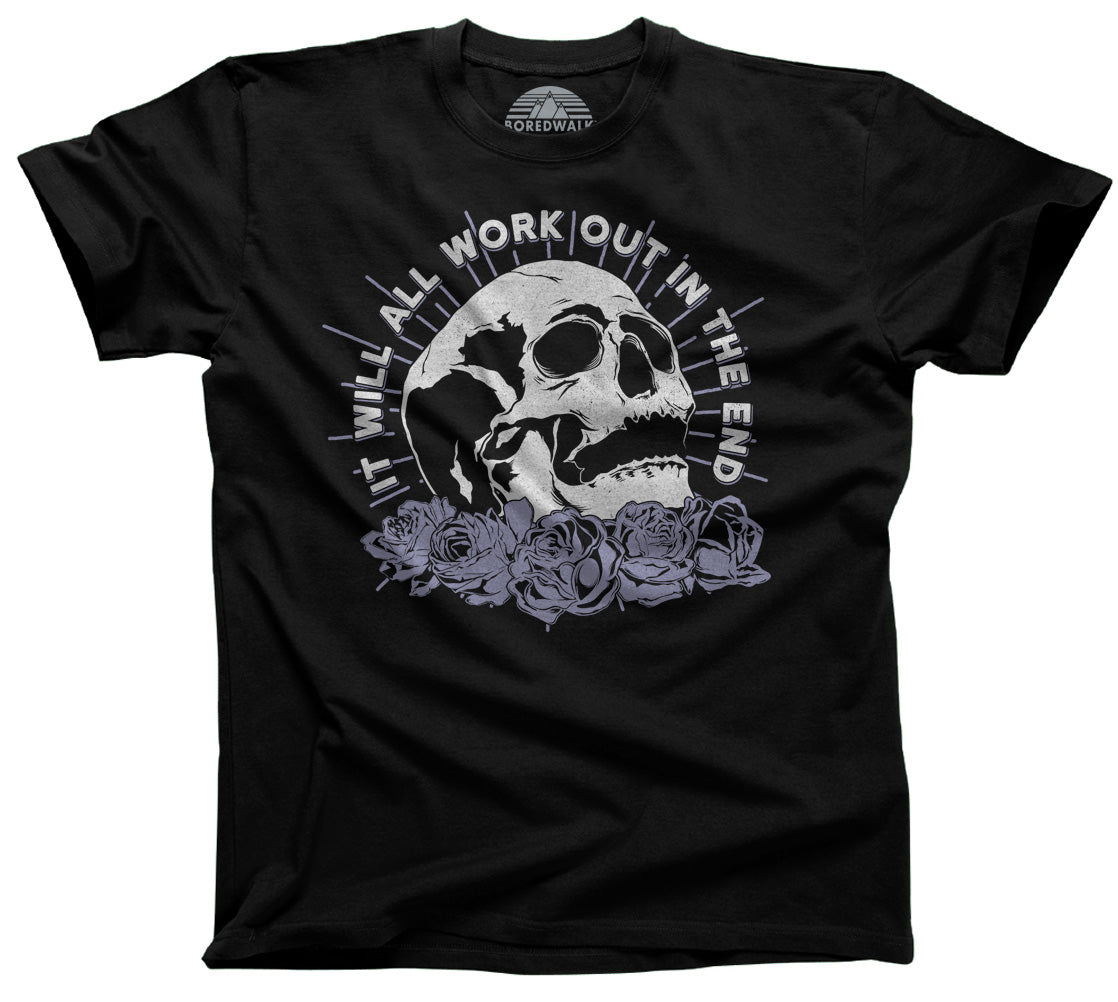 Men's It Will All Work Out In The End T-Shirt