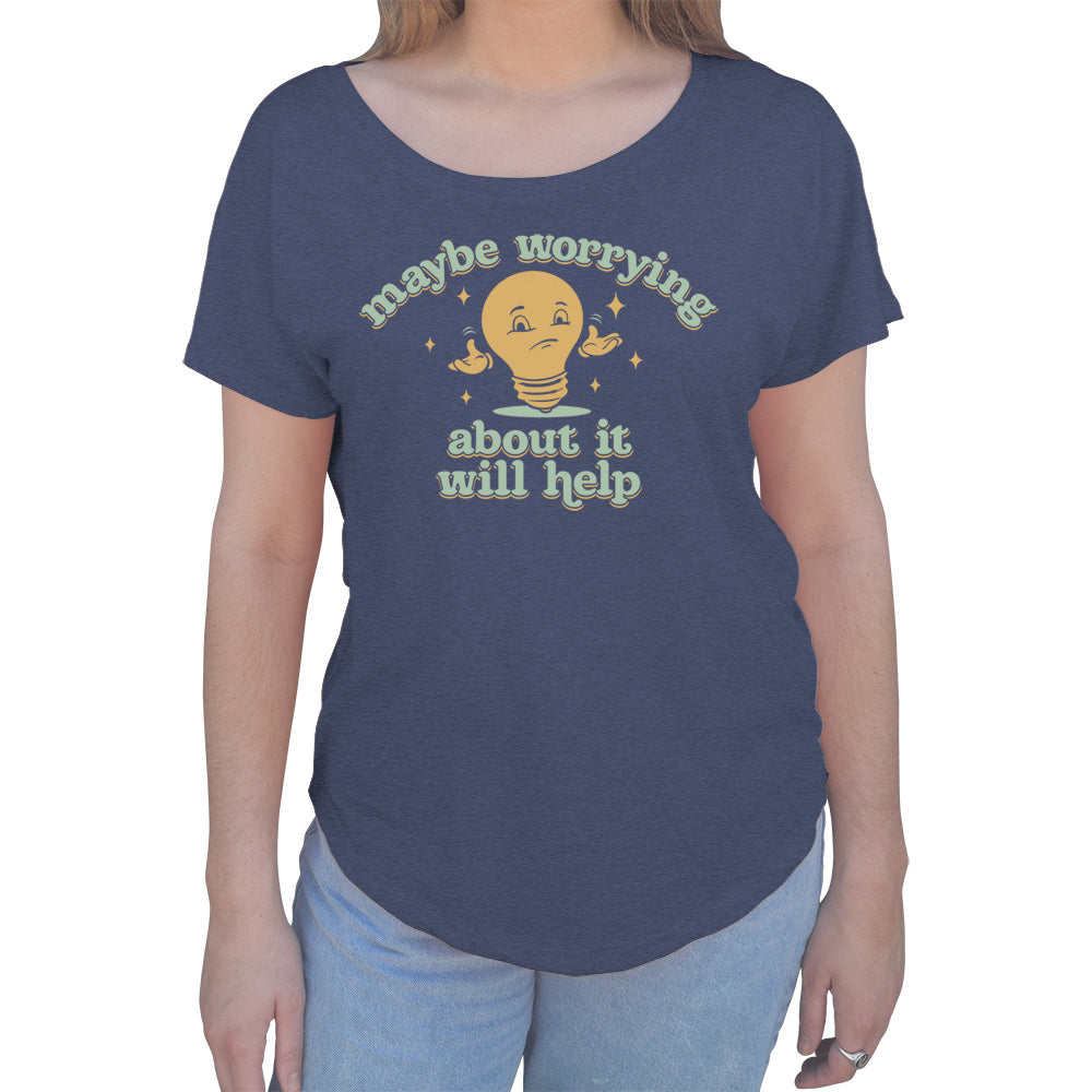 Women's Maybe Worrying About It Will Help Anxiety Scoop Neck T-Shirt