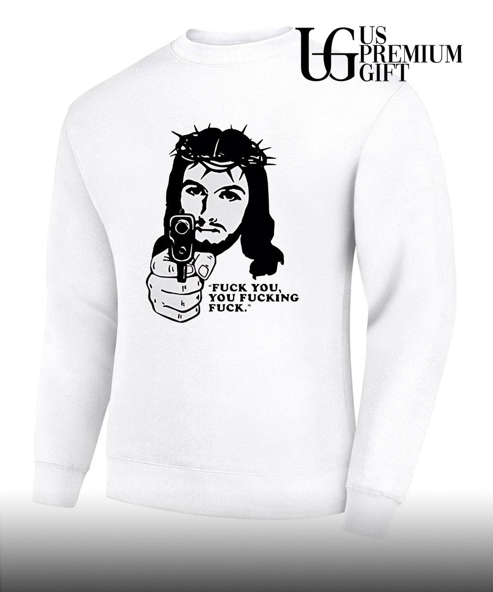 Jesus with gun fuck you you fucking fuck shirt
