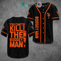 BEST You Can't Kill the Bogeyman Baseball Jersey