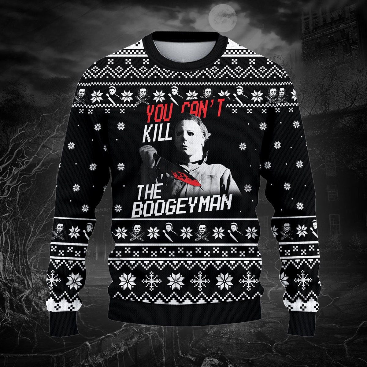 You Can’t Kill The Boogeyman Halloween Ugly Christmas Sweater